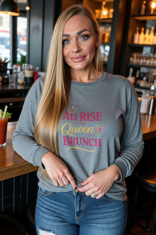 All Rise for the Queen of Brunch Long Sleeve Tee